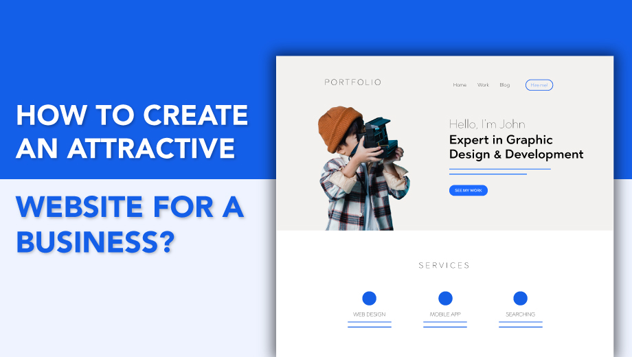 How to Create an Attractive Website for a Business?